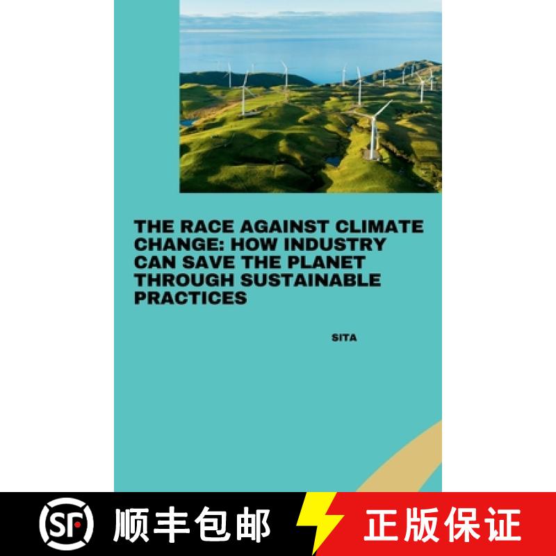 【3-4周达】The Race Against Climate Change: How Industry Can Save the Planet Through Sustainable Prac... [9783384273086]