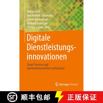 【3-4周达】Digitale Dienstleistungsinnovationen: Smart Services agil und kundenorientiert entwickeln [9783662595169]