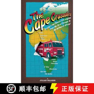 【3-4周达】The Cape Crusaders: Driving a Red Dennis Fire Engine from the Tip of Europe to the Bottom ... [9781781486634]