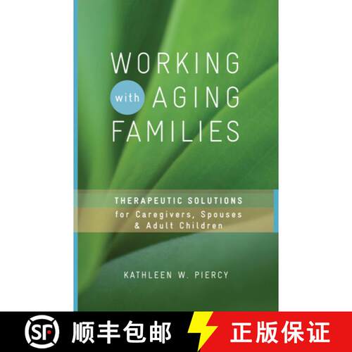 【3-4周达】精装 Working with Aging Families – Therapeutic Solutions for Caregivers, Spouses, & Adult... [9780393732825]