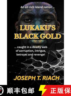 【3-4周达】Lukaku's Black Gold: The Proud President Of An Island Nation, A Corrupt Scottish Leader ..... [9781738527717]