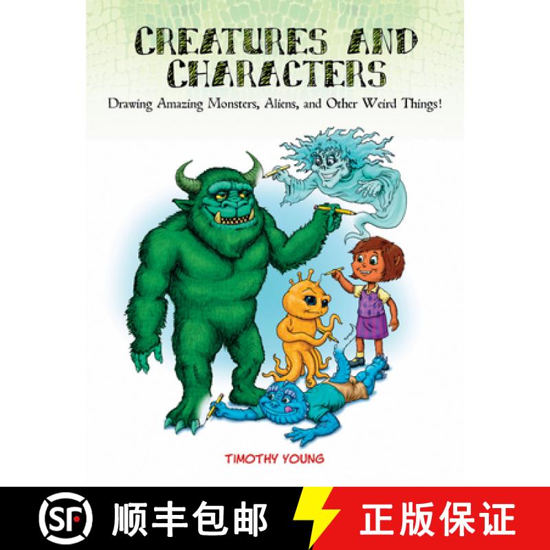 【3-4周达】Creatures and Characters: Drawing Amazing Monsters, Aliens and Other Weird Things: Drawing... [9780764354038]