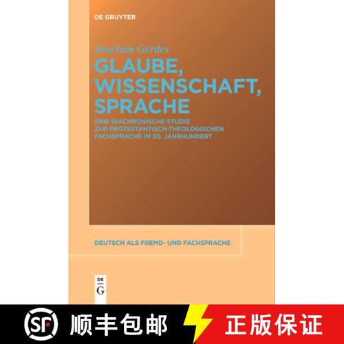 预订 Glaube, Wissenschaft, Sprache: Eine Diachronische Studie Zur Protestantisch-Theologischen Fachsp... [9783111533490]