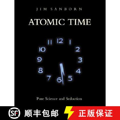 【3-4周达】Jim Sanborn: Atomic Time : Pure Science and Seduction [9780886750725]