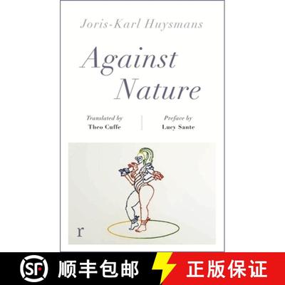 【3-4周达】Against Nature (riverrun editions): a new translation of the compulsively readable cult cl... [9781787475502]