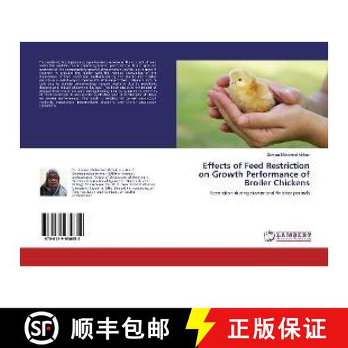 预订 Effects of Feed Restriction on Growth Performance of Broiler Chickens [9786139930852]
