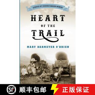 【3-4周达】Heart of the Trail : Stories of Covered Wagon Women (Revised) (Revised) (Revised) (Revised... [9781493026678]