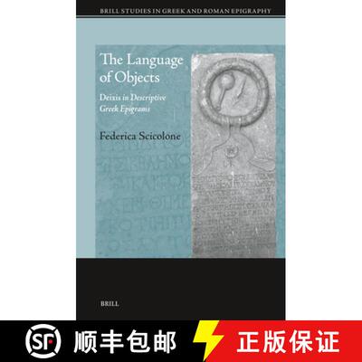 预订 精装 The Language of Objects: Deixis in Descriptive Greek Epigrams [9789004545502]