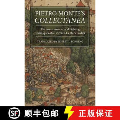 【3-4周达】Pietro Monte`s Collectanea - The Arms, Armour and Fighting Techniques of a Fifteenth-Centu... [9781783272754]
