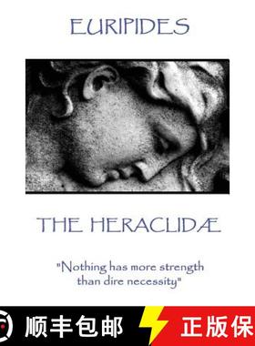 预订 Euripides - The Heraclidæ: Nothing has more strength than dire necessity [9781787371569]