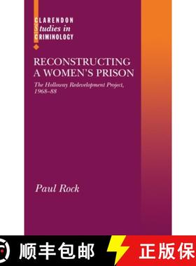 【3-4周达】Reconstructing a Women's Prison: The Holloway Redevelopment Project, 1968-88 [9780198260950]