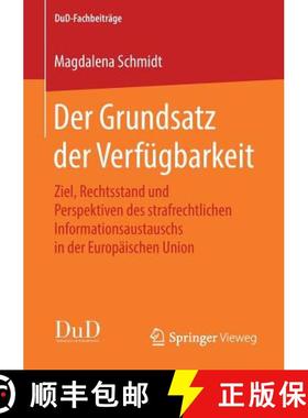 【3-4周达】Der Grundsatz der Verfügbarkeit : Ziel, Rechtsstand und Perspektiven des strafrechtlichen... [9783658222420]