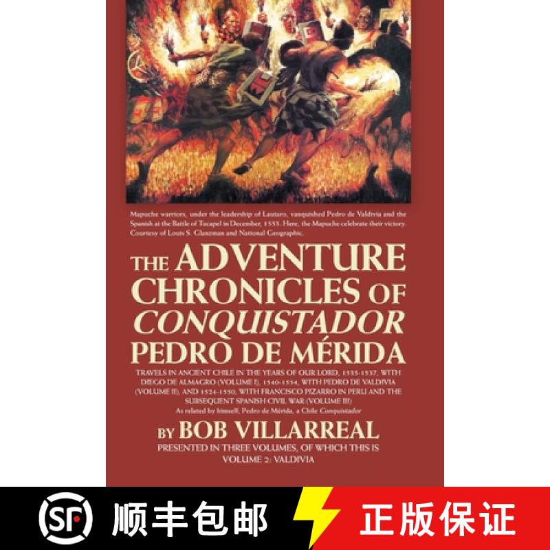 【3-4周达】The Adventure Chronicles of Conquistador Pedro De Mérida: Volume 2: Valdivia [9781458222527]