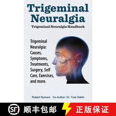 【3-4周达】Trigeminal Neuralgia: Trigeminal Neuralgia Handbook. Trigeminal Neuralgia: Causes, Symptom... [9781788654111]