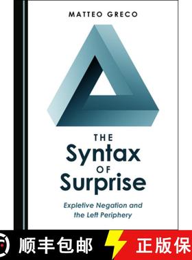 预订 The Syntax of Surprise : Expletive Negation and the Left Periphery [9781527540927]