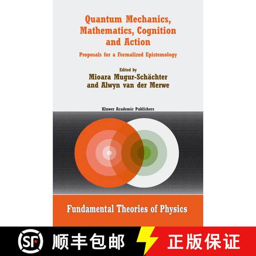【3-4周达】Quantum Mechanics, Mathematics, Cognition and Action : Proposals for a Formalized Epistemo... [9789048162192]