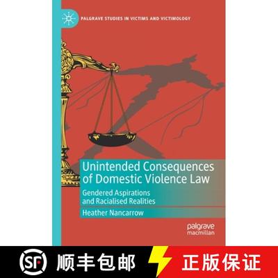 【3-4周达】Unintended Consequences of Domestic Violence Law : Gendered Aspirations and Racialised Rea... [9783030275020]