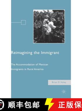 【3-4周达】Reimagining the Immigrant: The Accommodation of Mexican Immigrants in Rural America [9780230616028]