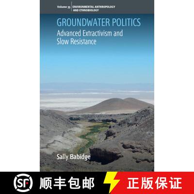 【3-4周达】精装 Groundwater Politics: An Ethnography of Advanced Extractivism and Slow Resistance [9781805398820]