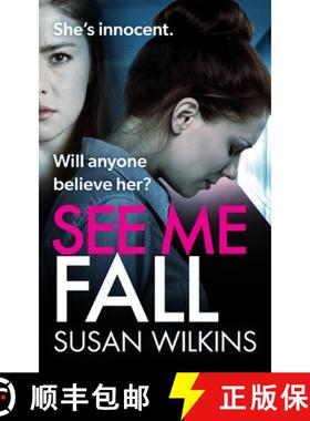 预订 See Me Fall: She swears she’s innocent. But will anyone believe her? An utterly cracking psycho... [9781739249311]