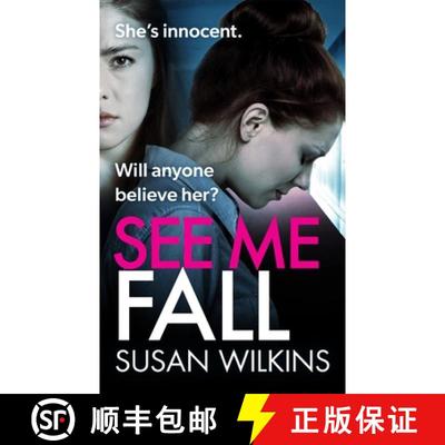 【3-4周达】See Me Fall: She swears she’s innocent. But will anyone believe her? An utterly cracking ... [9781739249311]