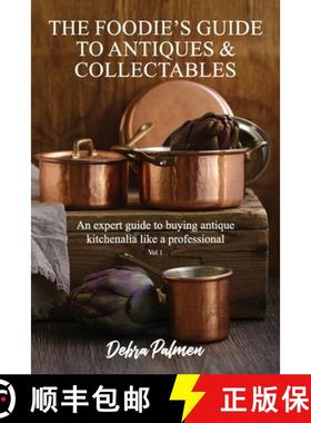 【3-4周达】The Foodie's Guide to Antiques & Collectables, Vol 1 - An expert guide to buying antique k... [9798885261548]