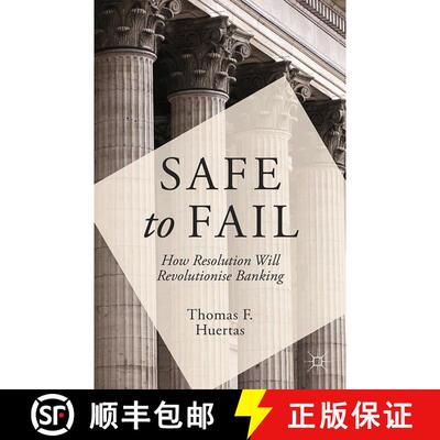 【3-4周达】Safe to Fail : How Resolution Will Revolutionise Banking (1st ed. 2014) [9781349480609]