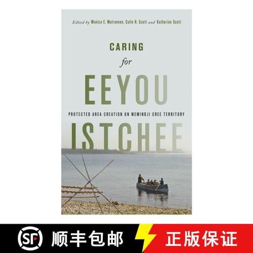 【3-4周达】精装 Caring for Eeyou Istchee – Protected Area Creation on Wemindji Cree Territory [9780774838580]