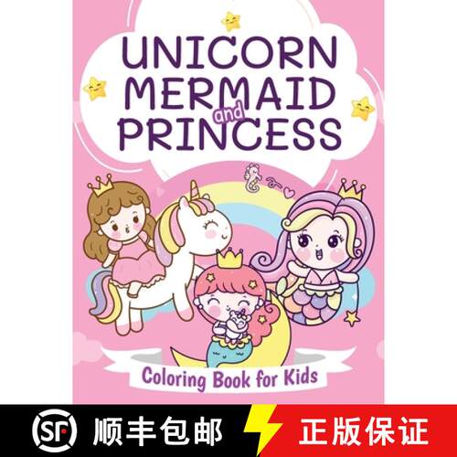 【3-4周达】Unicorn, Mermaid and Princess Coloring Book for Kids: Beautiful Coloring Book for Boys and... [9781915100252]