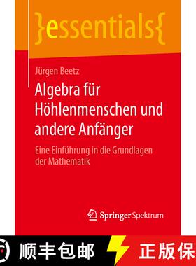 【3-4周达】Algebra für Höhlenmenschen und andere Anfänger : Eine Einführung in die Grundlagen der... [9783658055738]