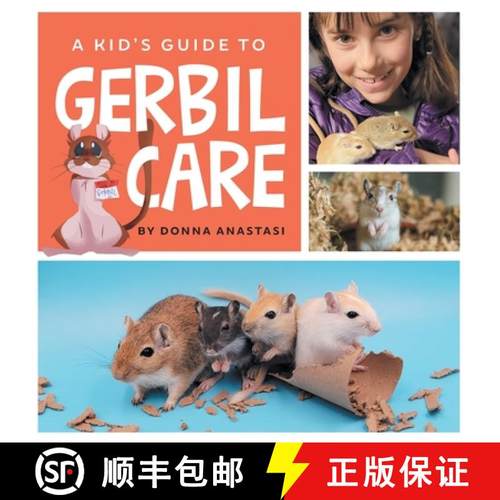 预订 A Kid's Guide to Gerbil Care: Learn about Housing, Feeding, Taming, Handling, Toys, Tricks, and ... [9781961846012]