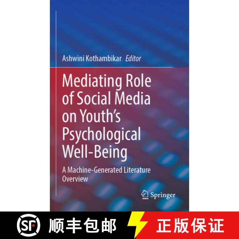 【3-4周达】Mediating Role of Social Media on Youth's Psychological Well-Being: A Machine-Generated Li... [9783031343841]