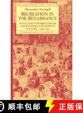 【3-4周达】Recreation in the Renaissance : Attitudes Towards Leisure and Pastimes in European Culture... [9780333984536]