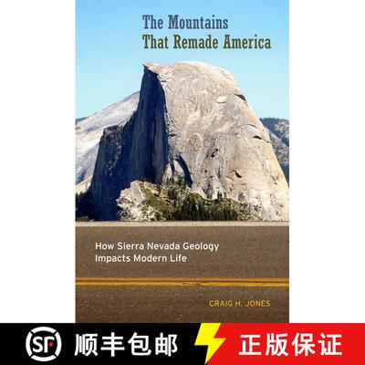 【3-4周达】The Mountains That Remade America – How Sierra Nevada Geology Impacts Modern Life (First ... [9780520325500]