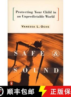 预订 Safe and Sound: Protecting Your Child in an Unpredictable World [9780140178807]
