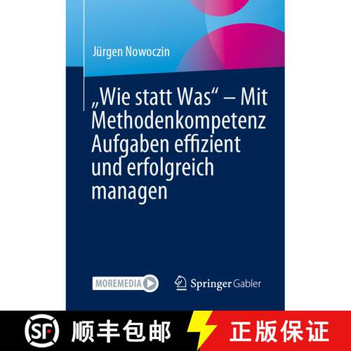 【3-4周达】„Wie statt Was“ – Mit Methodenkompetenz Aufgaben effizient und erfolgreich managen (1. ... [9783662657898]