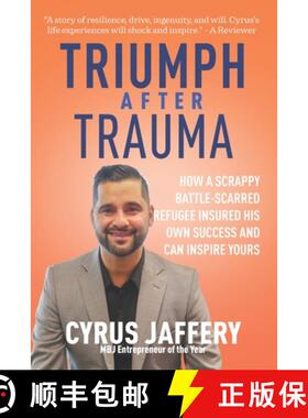 【3-4周达】Triumph After Trauma: How a Scrappy Battle-Scarred Refugee Insured His Own Success and Can... [9781736620274]