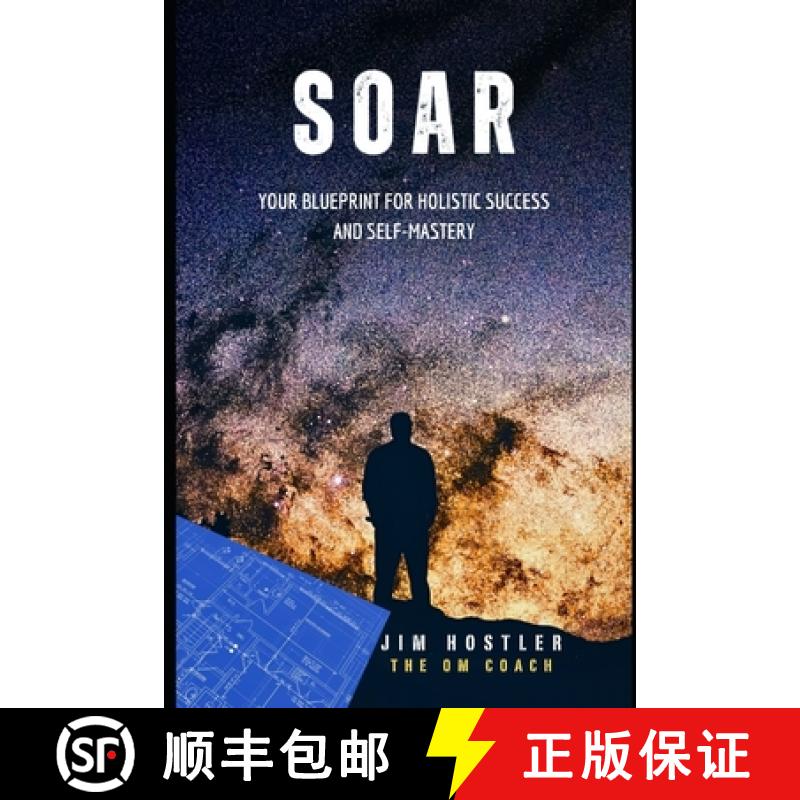 【3-4周达】Soar: Your Blueprint for Holistic Success and Self-Mastery [9798990339477]