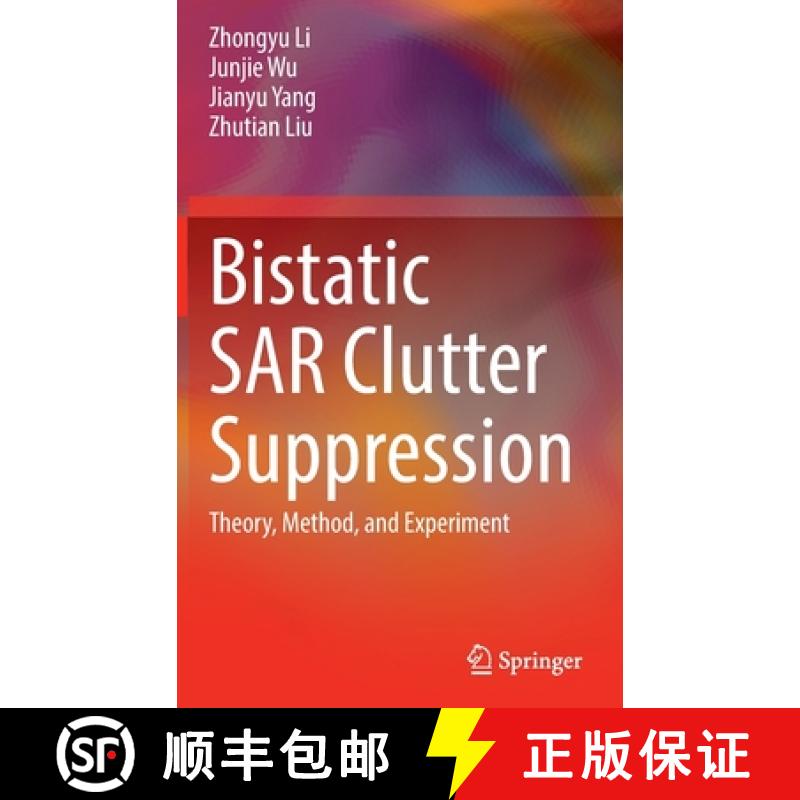 【3-4周达】Bistatic SAR Clutter Suppression : Theory, Method, and Experiment [9789811901584]