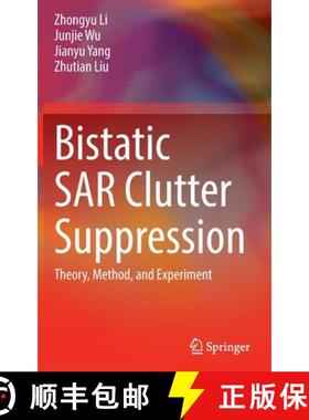 【3-4周达】Bistatic SAR Clutter Suppression : Theory, Method, and Experiment [9789811901584]