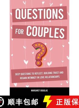 预订 Questions for Couples: Deep Questions to Reflect, Building Trust and Regain Intimacy in Love Rel... [9781803616285]
