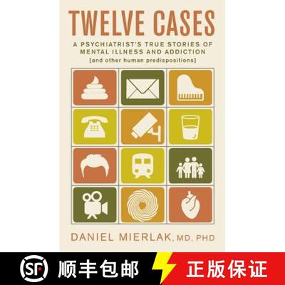 【3-4周达】Twelve Cases: A Psychiatrist's True Stories of Mental Illness and Addiction (and Other Hum... [9781944733810]