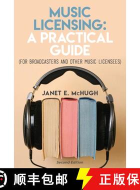 预订 Music Licensing: A Practical Guide (For Broadcasters and Other Music Licensees) [9781737770831]