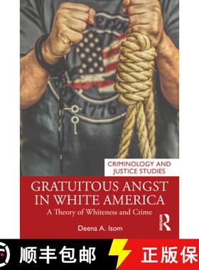 【3-4周达】Gratuitous Angst in White America: A Theory of Whiteness and Crime [9780367763992]