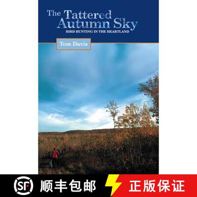 【3-4周达】The Tattered Autumn Sky: Bird Hunting in the Heartland (1st Edition) (1st Edition) (1st Ed... [9781592283798]