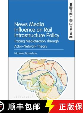 预订 Tracing Mediatization through Actor-Network Theory: Journalism's Profound Influence on Rail Infr... [9781501387487]