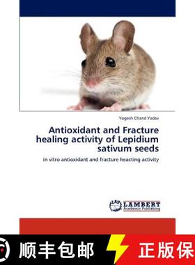 预订 Antioxidant and Fracture healing activity of Lepidium sativum seeds [9783659192166]
