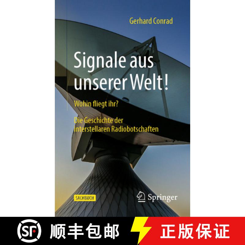 【3-4周达】Signale Aus Unserer Welt!: Wohin Fliegt Ihr? Die Geschichte Der Interstellaren Radiobotsch... [9783662656853]