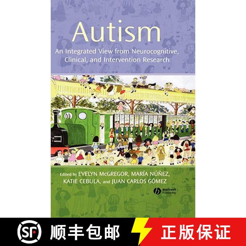 【3-4周达】Autism - An Integrated View From Neurocognitive, Clinical And Intervention Research [Wiley... [9781405156950]