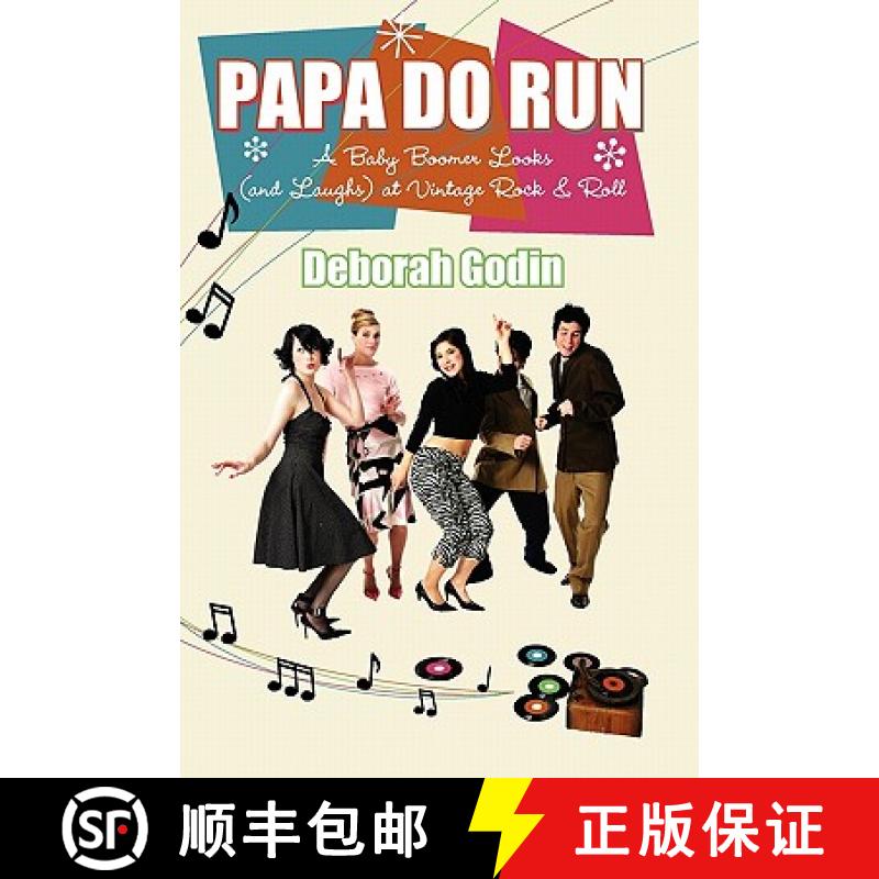 【3-4周达】Papa Do Run: A Baby Boomer Looks (and Laughs) at Vintage Rock & Roll [9781419668203]